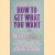 How to Get What You Want At Work
John Gray
€ 8,00