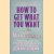 How to Get What You Want At Work
John Gray
€ 8,00 How to Get What You Want At Work
John Gray
€ 8,00