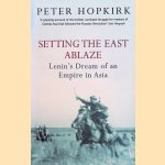 Setting the East Ablaze: Lenin's Dream of an Empire in Asia
Peter Hopkirk
€ 10,00 Setting the East Ablaze: Lenin's Dream of an Empire in Asia
Peter Hopkirk
€ 10,00