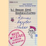 Nenne drei Hochkulturen: Römer, Ägypter, Imker: Neue witzige Schülerantworten
Lena Greiner e.a.
€ 6,00