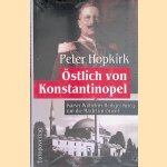 Östlich von Konstantinopel. Kaiser Wilhelms Heiliger Krieg um die Macht im Orient
Peter Hopkirk
€ 10,00 Östlich von Konstantinopel. Kaiser Wilhelms Heiliger Krieg um die Macht im Orient
Peter Hopkirk
€ 10,00
