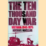 The Ten Thousand Day War: Vietnam, 1945-1975
Michael MacLear e.a.
€ 10,00 The Ten Thousand Day War: Vietnam, 1945-1975
Michael MacLear e.a.
€ 10,00