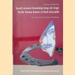 Archeologie in de Betuweroute: Twaalf eeuwen bewoning langs de Linge bij de stenen kamer in Kerk-Avezaath
A.A.A. Verhoeven e.a.
€ 25,00 Archeologie in de Betuweroute: Twaalf eeuwen bewoning langs de Linge bij de stenen kamer in Kerk-Avezaath
A.A.A. Verhoeven e.a.
€ 25,00