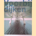 Voorbij dijken. Hoe Nederland met het water werkt door Marinke Steenhuis e.a.