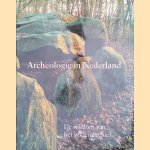 Archeologie in Nederland: de rijkdom van het bodemarchief door W.A. van Es e.a.