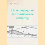 De verhoging van de Hondsbossche zeewering. Verhoging Hondsbossche Zeewering Hoogheemraadschap Noordhollands Noorderkwartier door Ing. B. Zuidweg