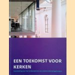 Een toekomst voor kerken. Handreiking voor het herbestemmen van vrijkomende kerkgebouwen
Cees van 't Veen
€ 5,00 Een toekomst voor kerken. Handreiking voor het herbestemmen van vrijkomende kerkgebouwen
Cees van 't Veen
€ 5,00