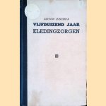 Vierduizend jaar kledingzorgen
Anton Zischka
€ 10,00 Vierduizend jaar kledingzorgen
Anton Zischka
€ 10,00