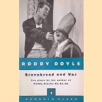 Brownbread and War. Two Plays
Roddy Doyle
€ 12,50 Brownbread and War. Two Plays
Roddy Doyle
€ 12,50