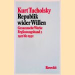 Republik wider Willen. Gesammelte Werke, Ergänzungsband 2: 1911-1932
Kurt Tucholsky
€ 10,00 Republik wider Willen. Gesammelte Werke, Ergänzungsband 2: 1911-1932
Kurt Tucholsky
€ 10,00