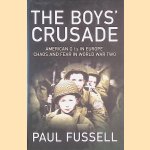 The Boys' Crusade. American G.I.s In Europe: Chaos And Fear In World War Two
Paul Fussell
€ 8,00