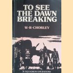 To See the Dawn Breaking: 76 Squadron Operations
W.R. Chorley
€ 15,00