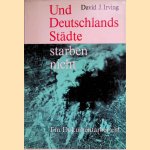 Und Deutschlands Städte starben nicht. Ein Dokumentarbericht
David J. Irving
€ 10,00