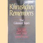 Khrushchev Remembers: The Glasnost Tapes door Nikita Sergeevich Khrushchev