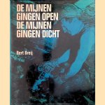 De mijnen gingen open, de mijnen gingen dicht
Bert Breij
€ 6,00