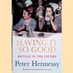 Having It So Good: Britain in the Fifties
Peter Hennessy
€ 12,50 Having It So Good: Britain in the Fifties
Peter Hennessy
€ 12,50