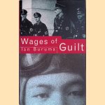 The Wages of Guilt: Memories of War in Germany and Japan
Ian Buruma
€ 10,00 The Wages of Guilt: Memories of War in Germany and Japan
Ian Buruma
€ 10,00
