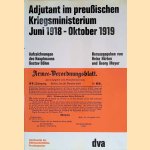 Adjutant im Preußischen Kriegsministerium, Juni 1918 bis Oktober 1919. Aufzeichnungen des Hauptmanns G. Böhm
Heinz Hürten e.a.
€ 8,00