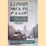 How War Came: The Immediate Origins of the Second World War
Donald Cameron Watt
€ 15,00