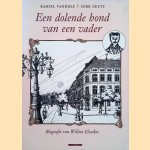 Een dolende hond van een vader. Biografie Van Willem Elsschot (1882-1960)
Kamiel Vanhole e.a.
€ 8,00 Een dolende hond van een vader. Biografie Van Willem Elsschot (1882-1960)
Kamiel Vanhole e.a.
€ 8,00