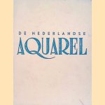 De Nederlandse aquarel gezien door de Hollandse aquarellisten kring door J. Sjollema