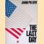 The last day. America's Final Hours in Vietnam door John Pilger