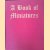 A Book of Miniatures
Dino Formaggio e.a.
€ 8,00 A Book of Miniatures
Dino Formaggio e.a.
€ 8,00