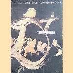 L'espace autrement dit
Jacques: Dupin
€ 20,00 L'espace autrement dit
Jacques: Dupin
€ 20,00