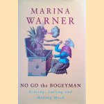 No Go the Bogeyman. Scaring, Lulling and Making Mock
Marina Warner
€ 9,50 No Go the Bogeyman. Scaring, Lulling and Making Mock
Marina Warner
€ 9,50