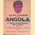 Land und Völker von Angola. Studien, Erinnerungen, Fotos der II. schweizerischen wissenschaftlichen Mission in Angola door Th. Delachaux e.a.