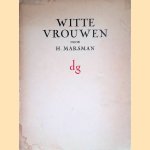 Witte vrouwen
H. Marsman
€ 5,00 Witte vrouwen
H. Marsman
€ 5,00