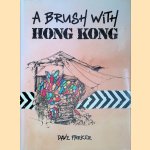 A Brush with Hong Kong
David Parker
€ 10,00 A Brush with Hong Kong
David Parker
€ 10,00