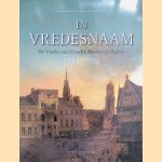 In vredesnaam: De vrede van Utrecht, Rastatt en Baden 1713-1714
Renger de Bruin e.a.
€ 10,00 In vredesnaam: De vrede van Utrecht, Rastatt en Baden 1713-1714
Renger de Bruin e.a.
€ 10,00