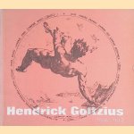 Hendrick Goltzius 1558-1617 door Mechthild Scholten-Neess