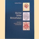 Bücher, Stifter, Bibliotheken. Buchkultur zwischen Neckar und Bodensee door Gerhard Römer