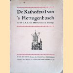 De Kathedraal van 's-Hertogenbosch
Dr. C.F. Xavier Smits
€ 10,00 De Kathedraal van 's-Hertogenbosch
Dr. C.F. Xavier Smits
€ 10,00