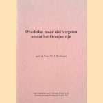 Overleden maar niet vergeten omdat het Oranjes zijn. Rede door Peter J.A.N. Rietbergen