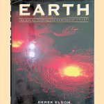 Earth. The Making, Shaping and Workings of a Planet door Derek Elsom