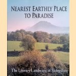 Nearest Earthly Place to Paradise. The Literary Landscape of Shropshire
Margaret Wilson
€ 8,00