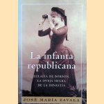 La Infanta Republicana. Eulalia de borbón, la oveja negra de la dinastia
José María Zavala
€ 45,00