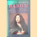 Baron. De wonderbaarlijke Michel Baron, zijn leermeester Molière en de praalzieke Zonnekoning: roman
Theun de Vries
€ 10,00 Baron. De wonderbaarlijke Michel Baron, zijn leermeester Molière en de praalzieke Zonnekoning: roman
Theun de Vries
€ 10,00