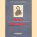 Robert Schumann: Sein Leben und Wirken in den Leipziger Jahren door Hans Joachim Köhler