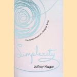 Simplexity: The Simple Rules of a Complex World
Jeffrey Kluger
€ 7,50 Simplexity: The Simple Rules of a Complex World
Jeffrey Kluger
€ 7,50