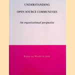 Understanding open source communities. An organizational perspective door Ruben van Wendel de Joode