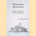Humanising Healthcare. Patterns of Hope for a System Under Strain
Margaret Hannah
€ 8,00 Humanising Healthcare. Patterns of Hope for a System Under Strain
Margaret Hannah
€ 8,00
