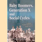 Baby Boomers, Generation X and Social Cycles : North American Long-Waves door Edward Cheung