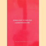 Denken over technologie, gezondheid en zorg
Dorien Voskuil e.a.
€ 7,50