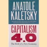 Capitalism 4.0: The Birth of a New Economy door Anatole Kaletsky