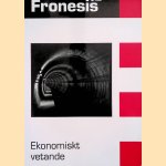 Fronesis 54-55. Ekonomiskt vetande door Anders Hylmö e.a.