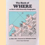 The Book of Where: Or, How to Be Naturally Geographic
Neill Bell e.a.
10,00 €